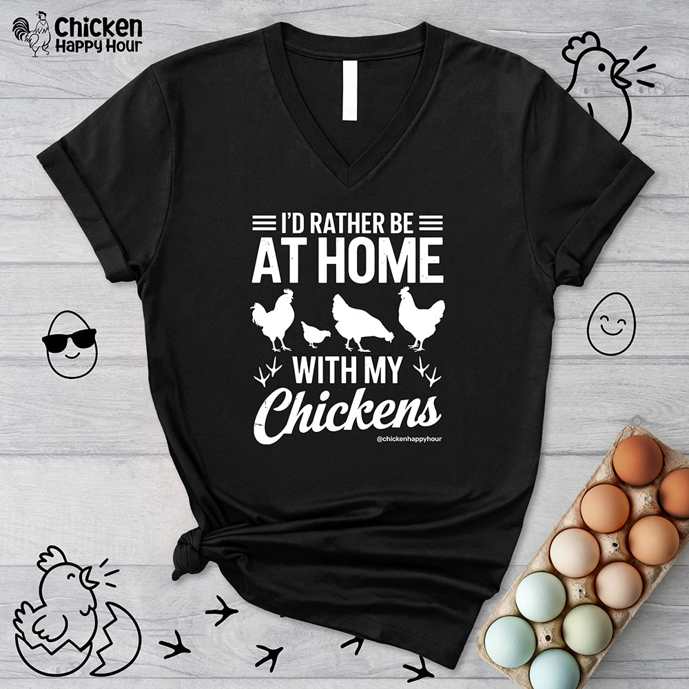 I'd Rather Be at Home With My Chickens V-Neck Tee