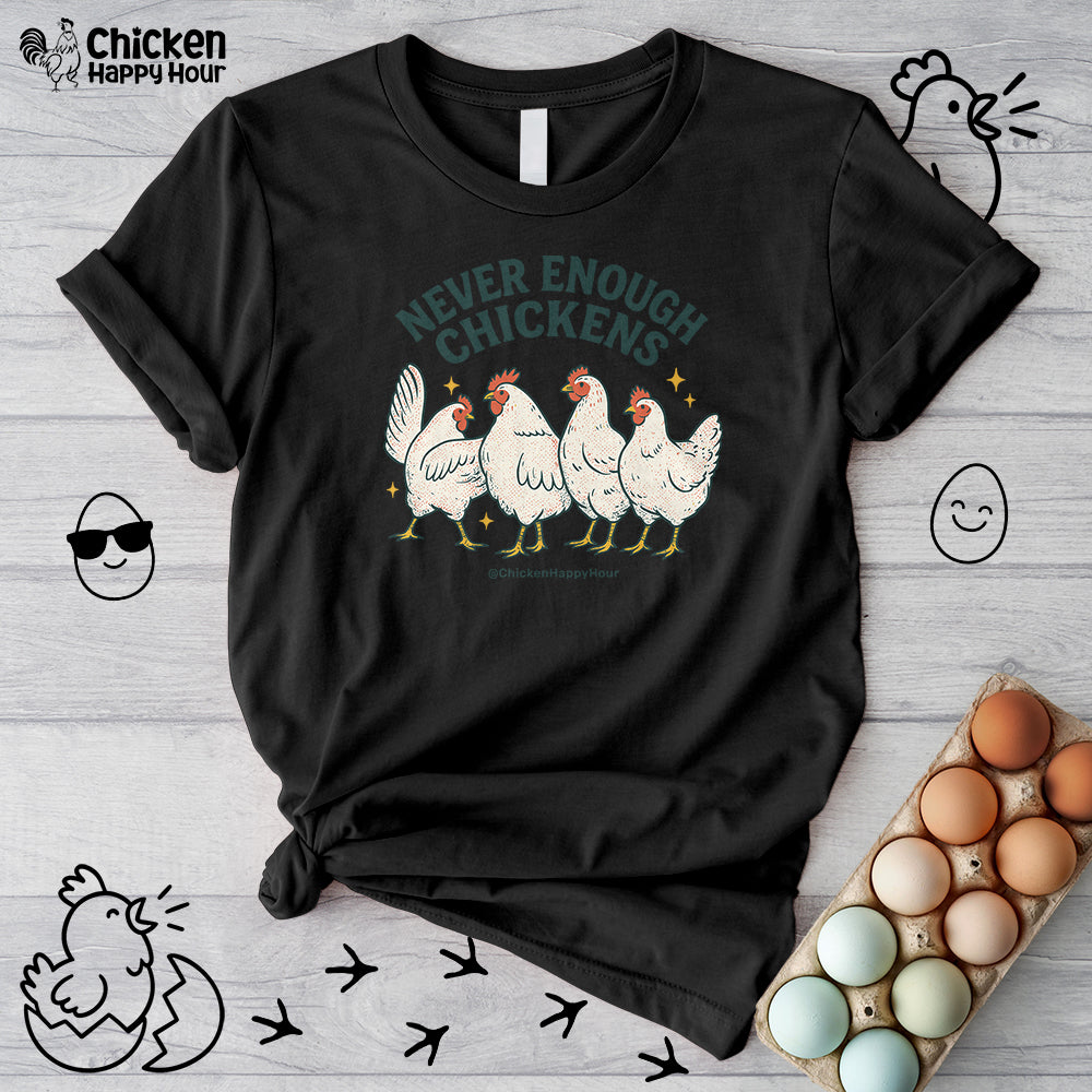 Never Enough Chickens Unisex Tee