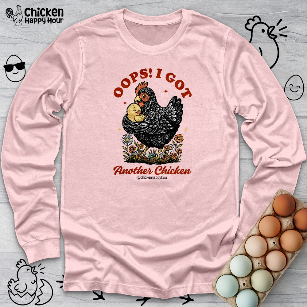 Oops! I Got Another Chicken Long Sleeve