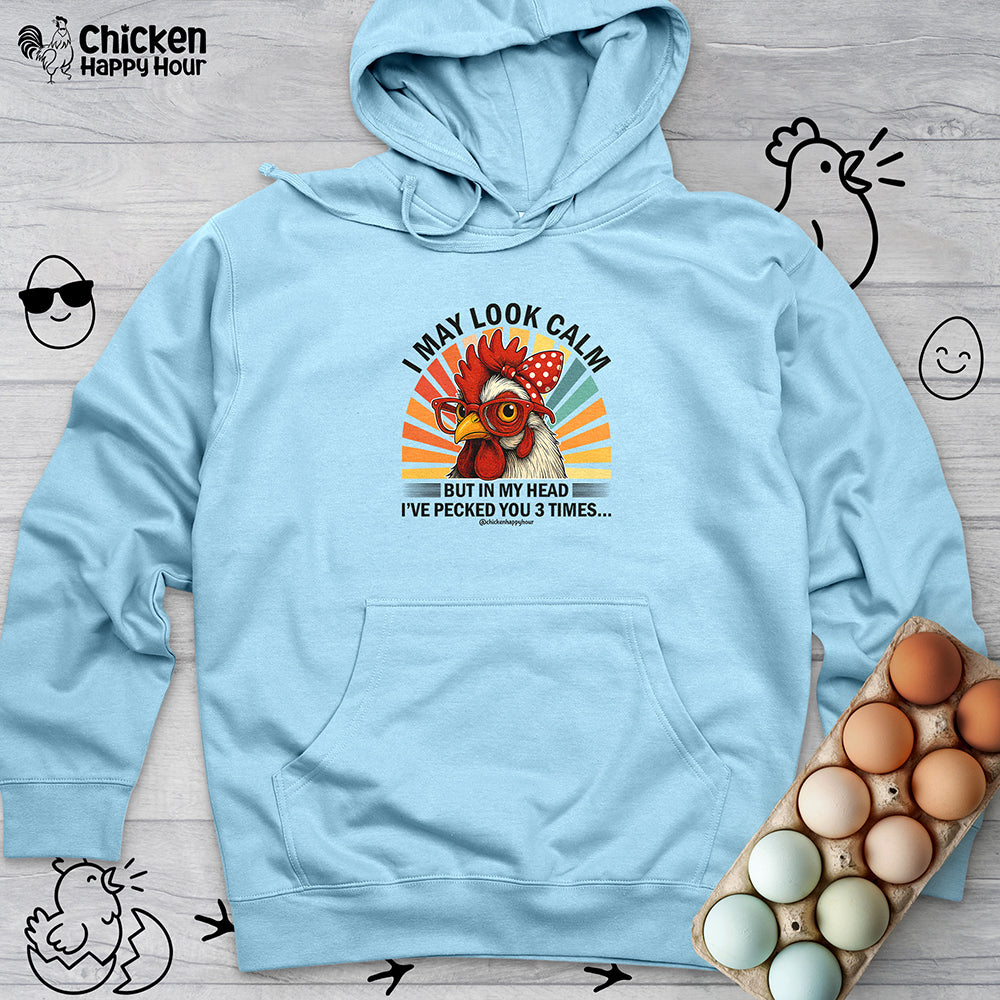 I May Look Calm Hooded Sweatshirt