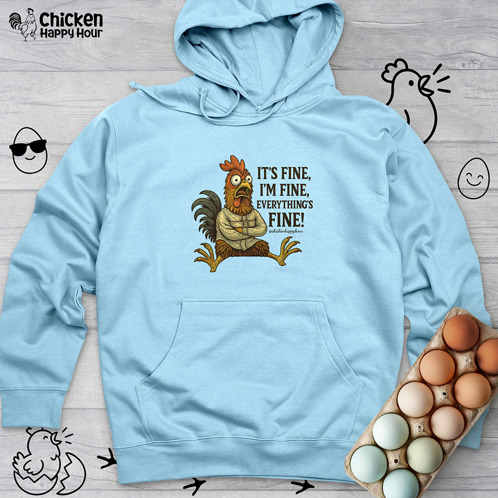 It's Fine, I'm Fine, Everything's Fine! Hooded Sweatshirt