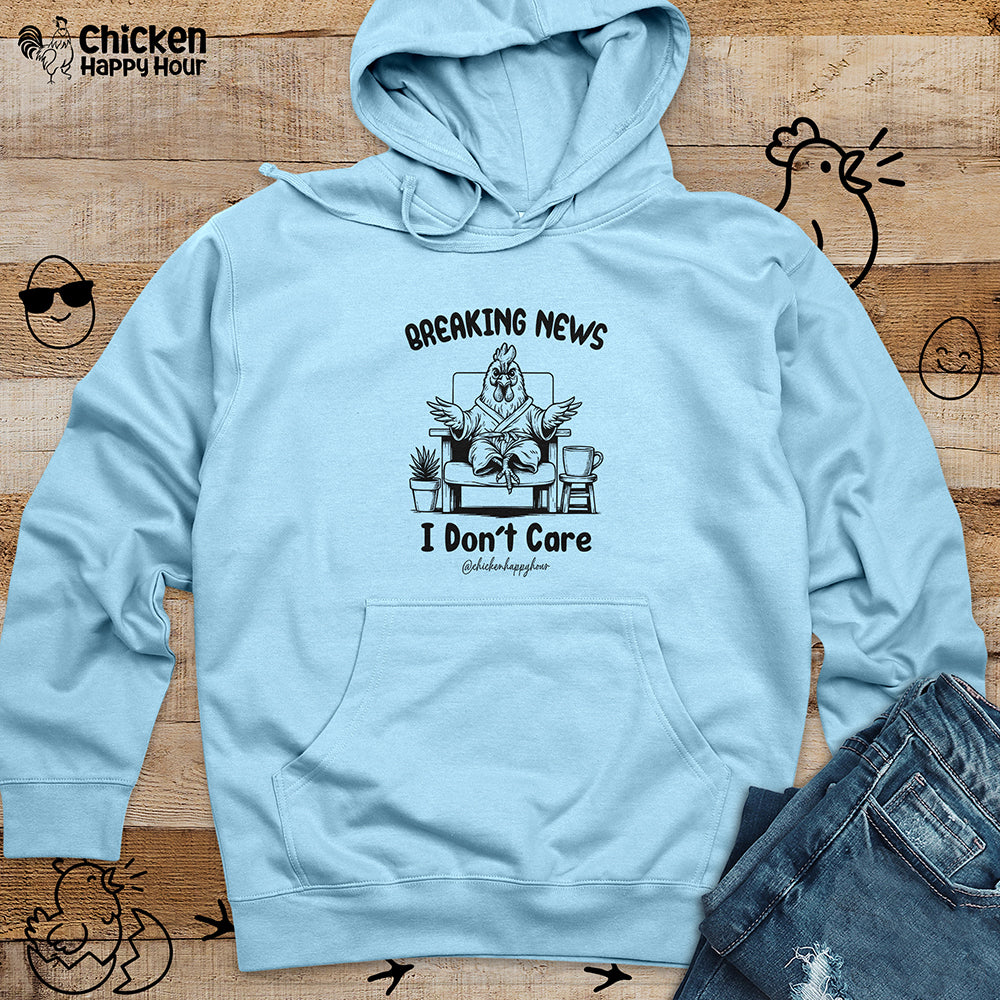 Breaking News I Don't Care Hooded Sweatshirt