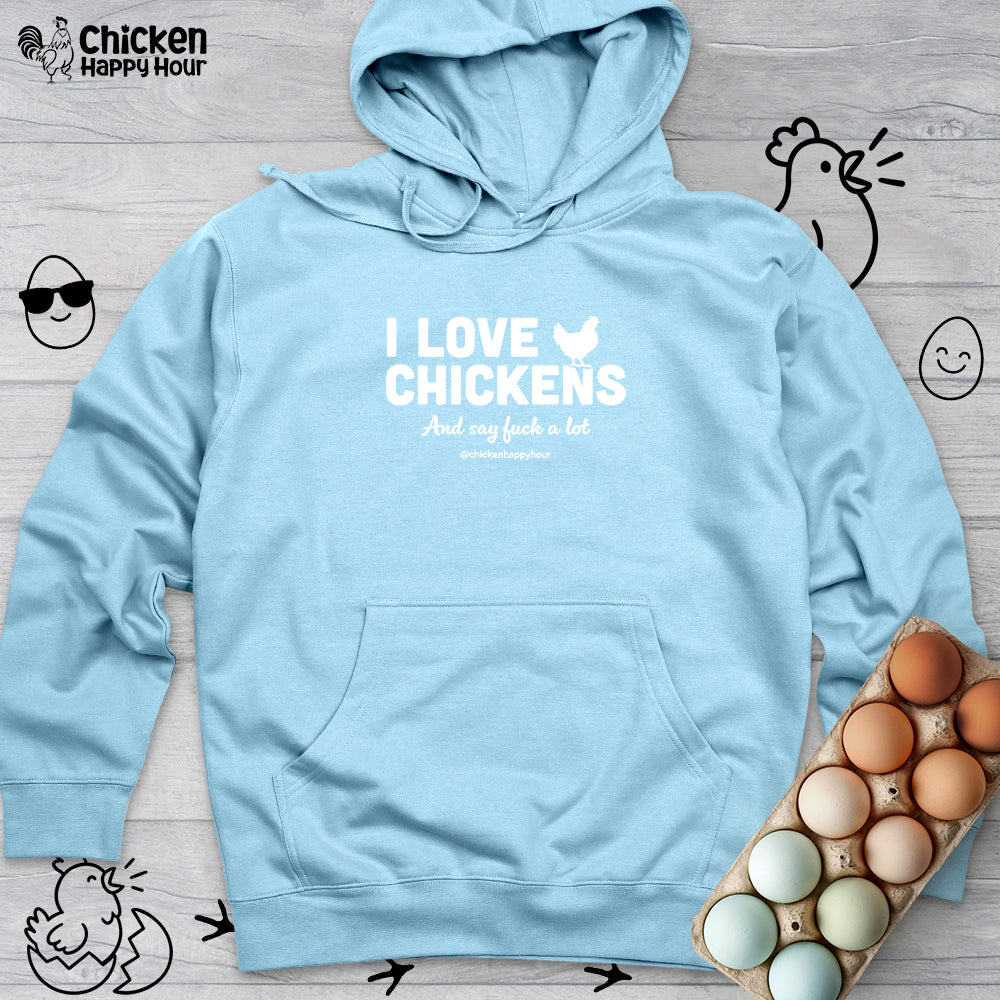 I Love Chickens Hooded Sweatshirt