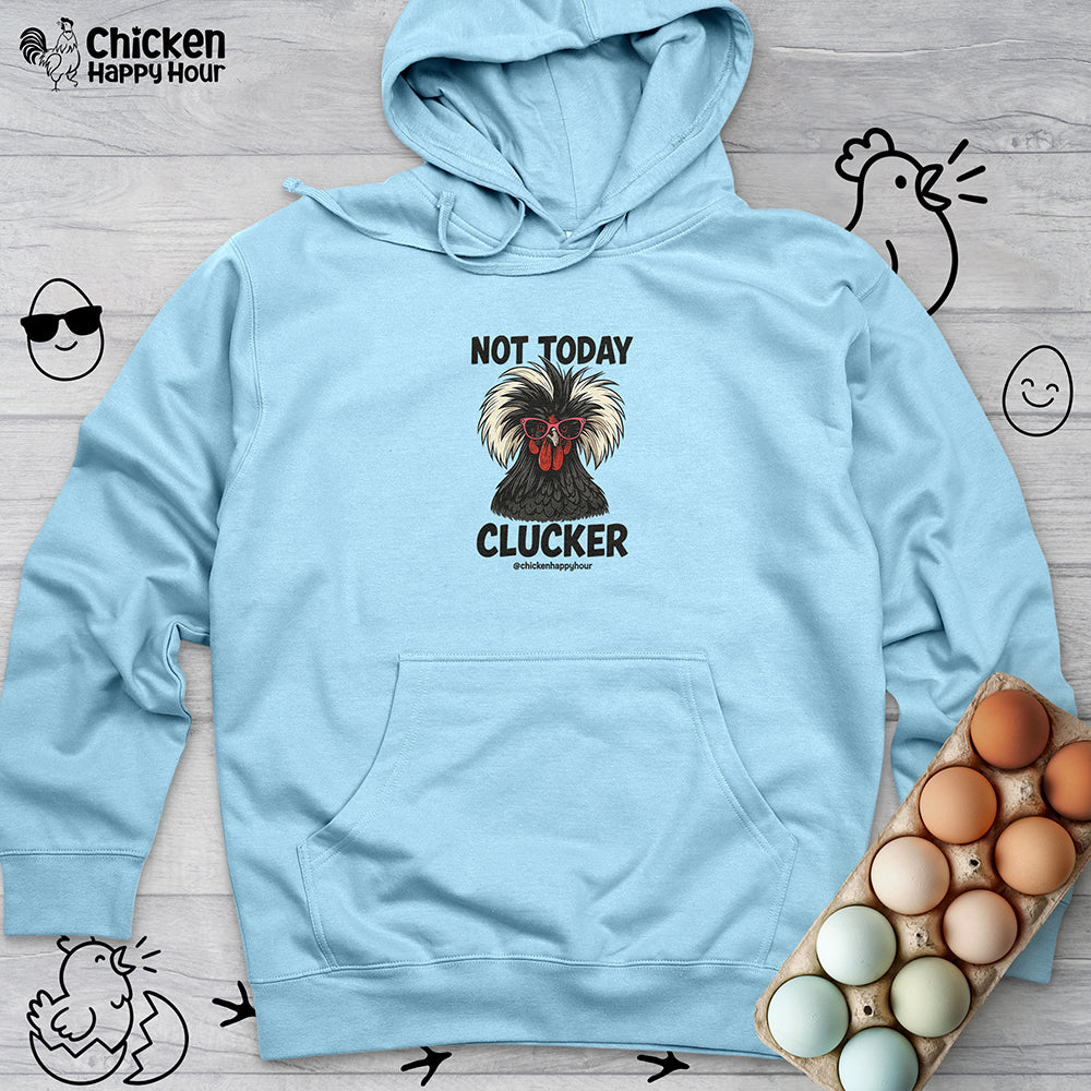 Not Today Hooded Sweatshirt