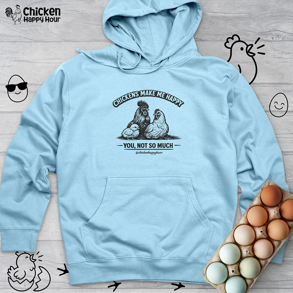 Chickens Make Me Happy Hooded Sweatshirt