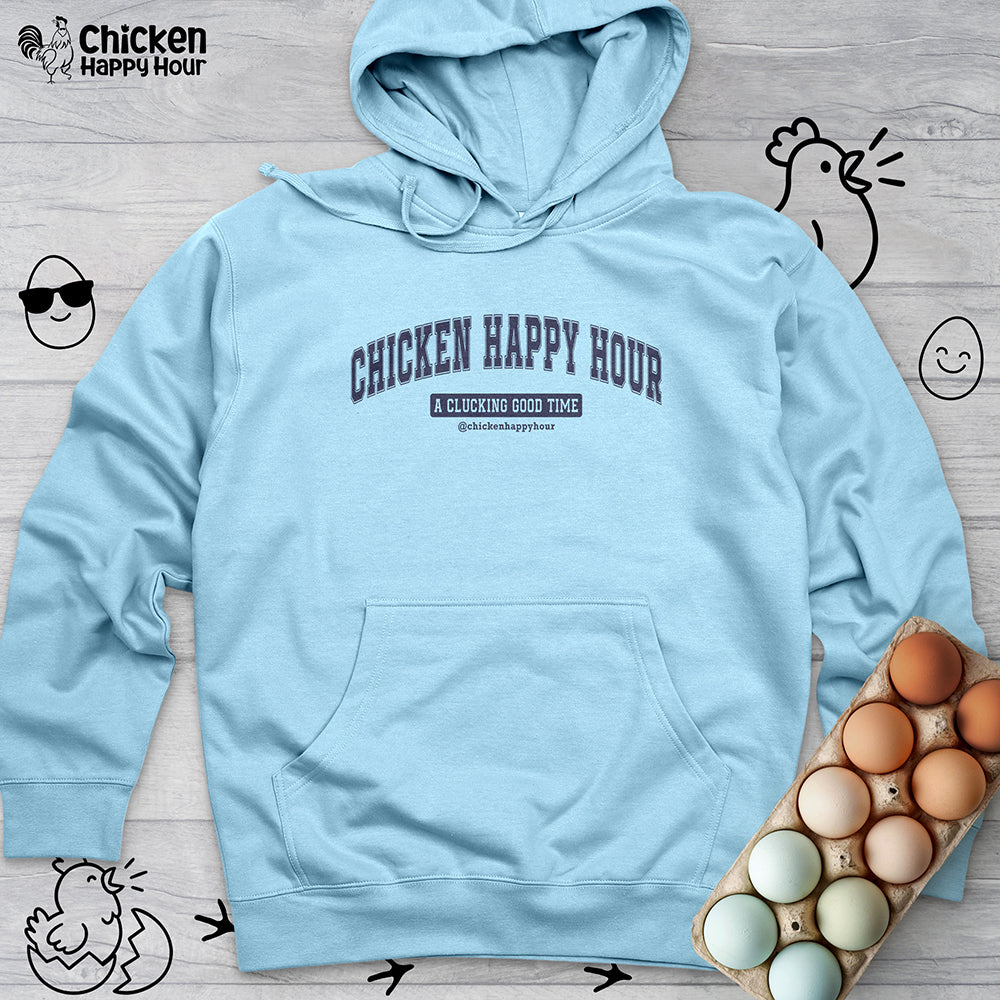 Chicken Happy Hour A Clucking Good Time Hooded Sweatshirt