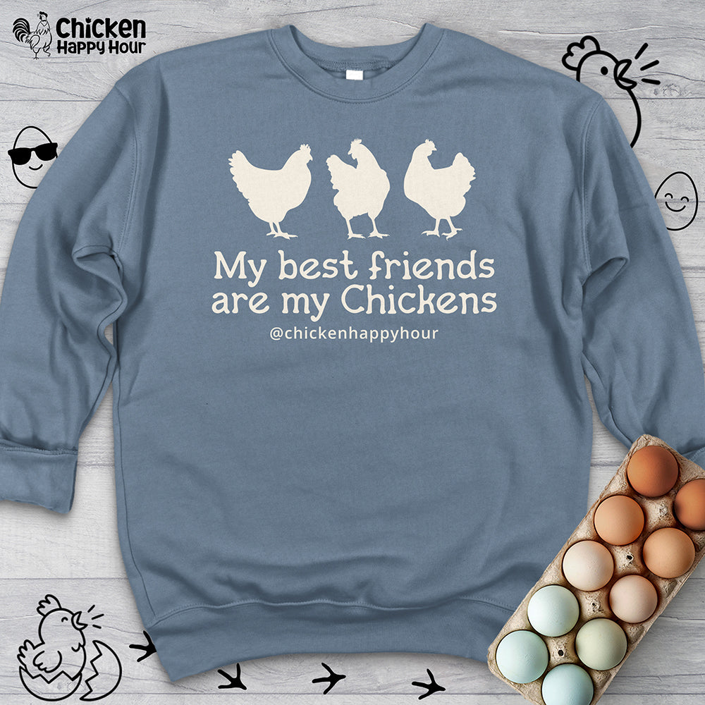 My Best Friends Are My Chickens Sweatshirt