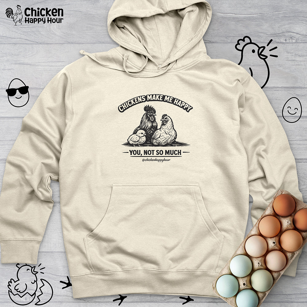 Chickens Make Me Happy Hooded Sweatshirt