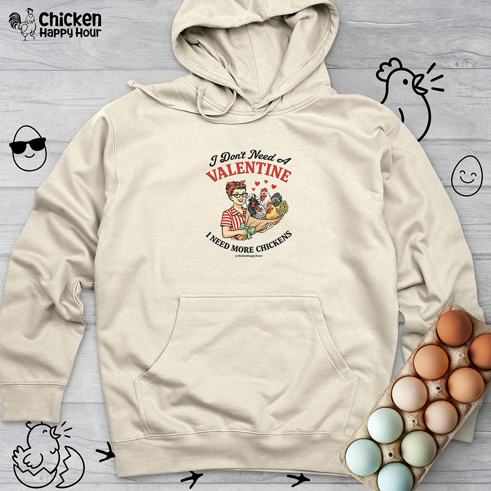 I Don't Need A Valentine Hooded Sweatshirt