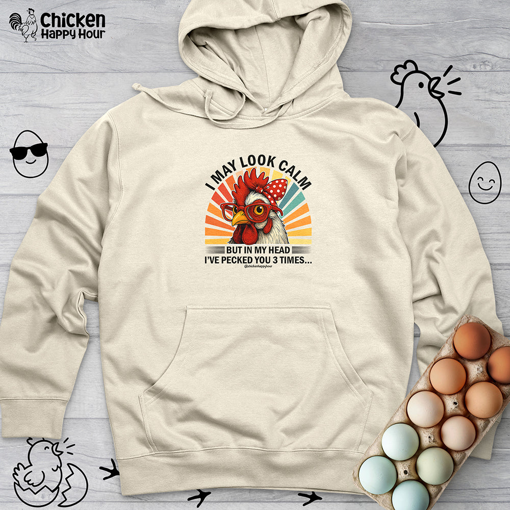 I May Look Calm Hooded Sweatshirt