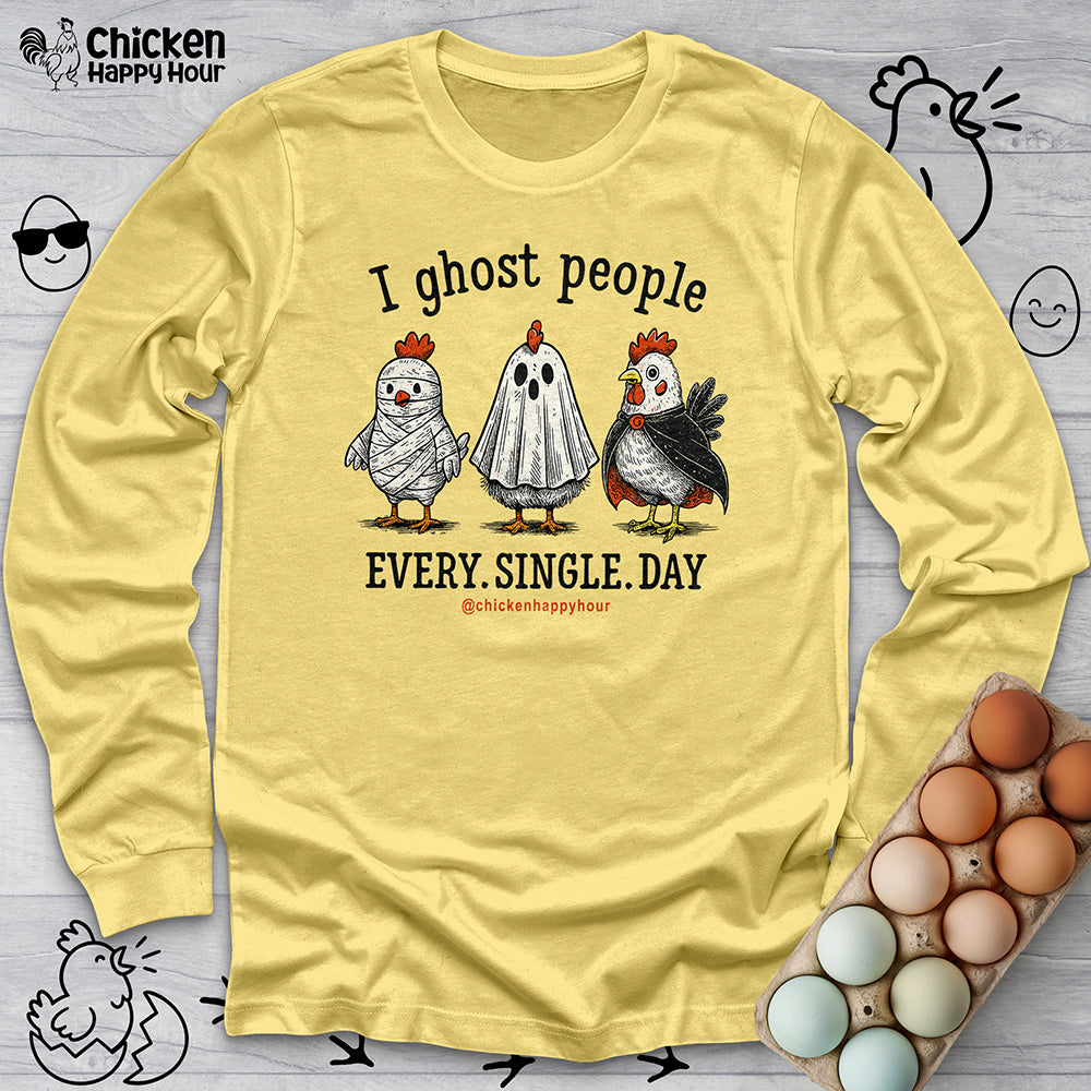 I Ghost People Every Day Long Sleeve