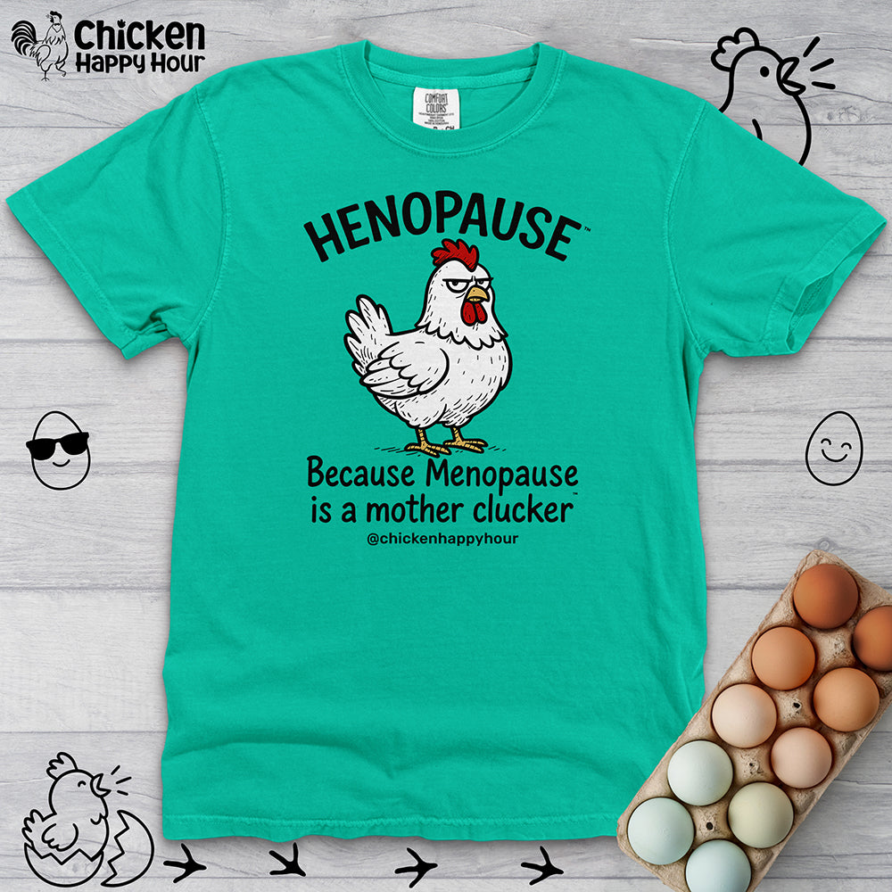 Henopause™ Because Unisex Comfort Colors Tee