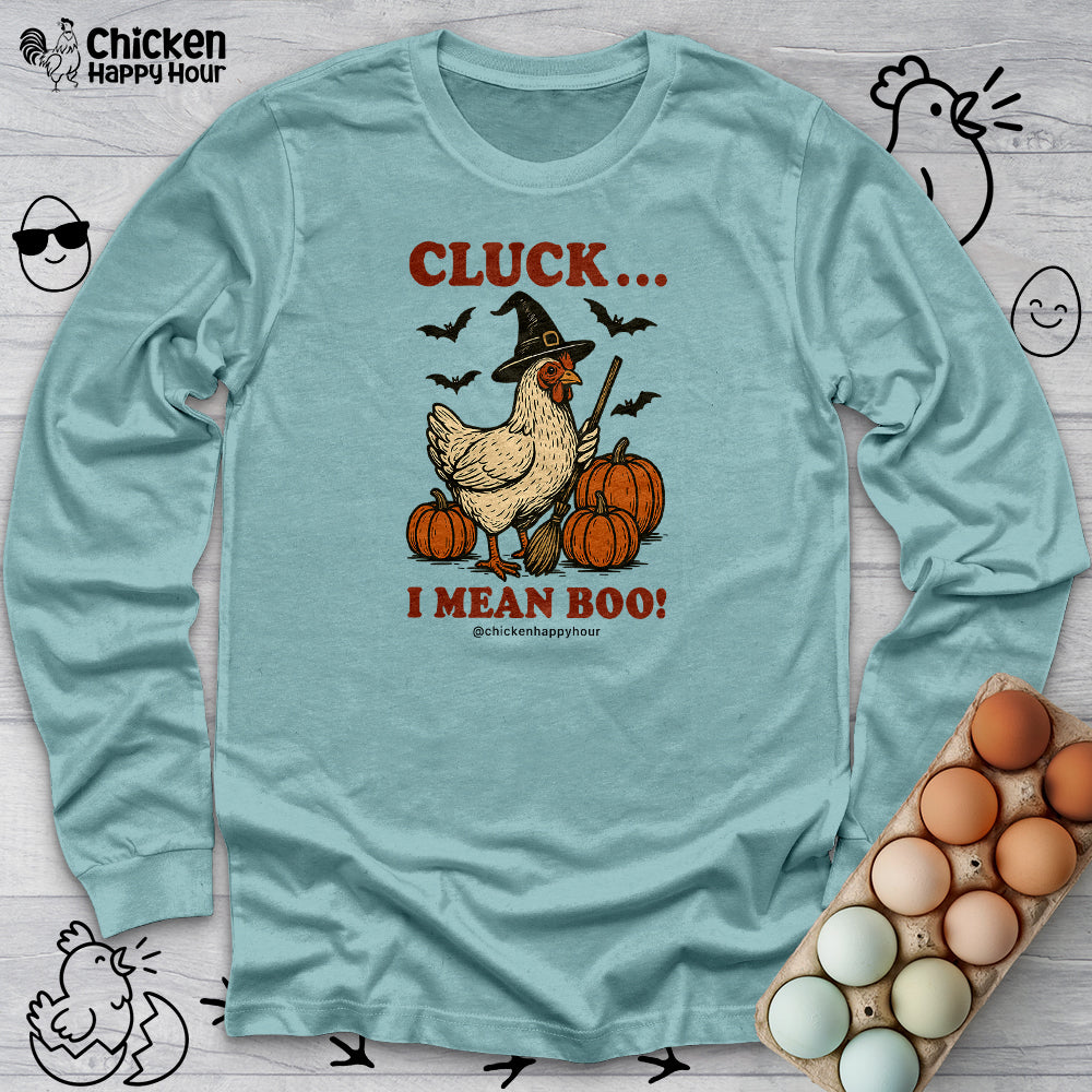 Cluck I Mean Boo! Long Sleeve