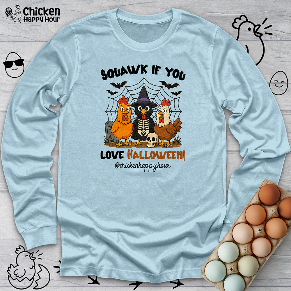 Squawk if you Love Halloween Long Sleeve