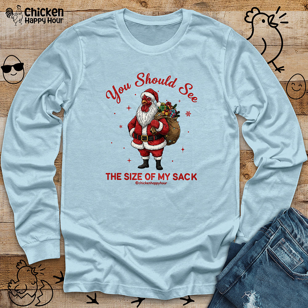 You Should See the Size of My Sack Long Sleeve