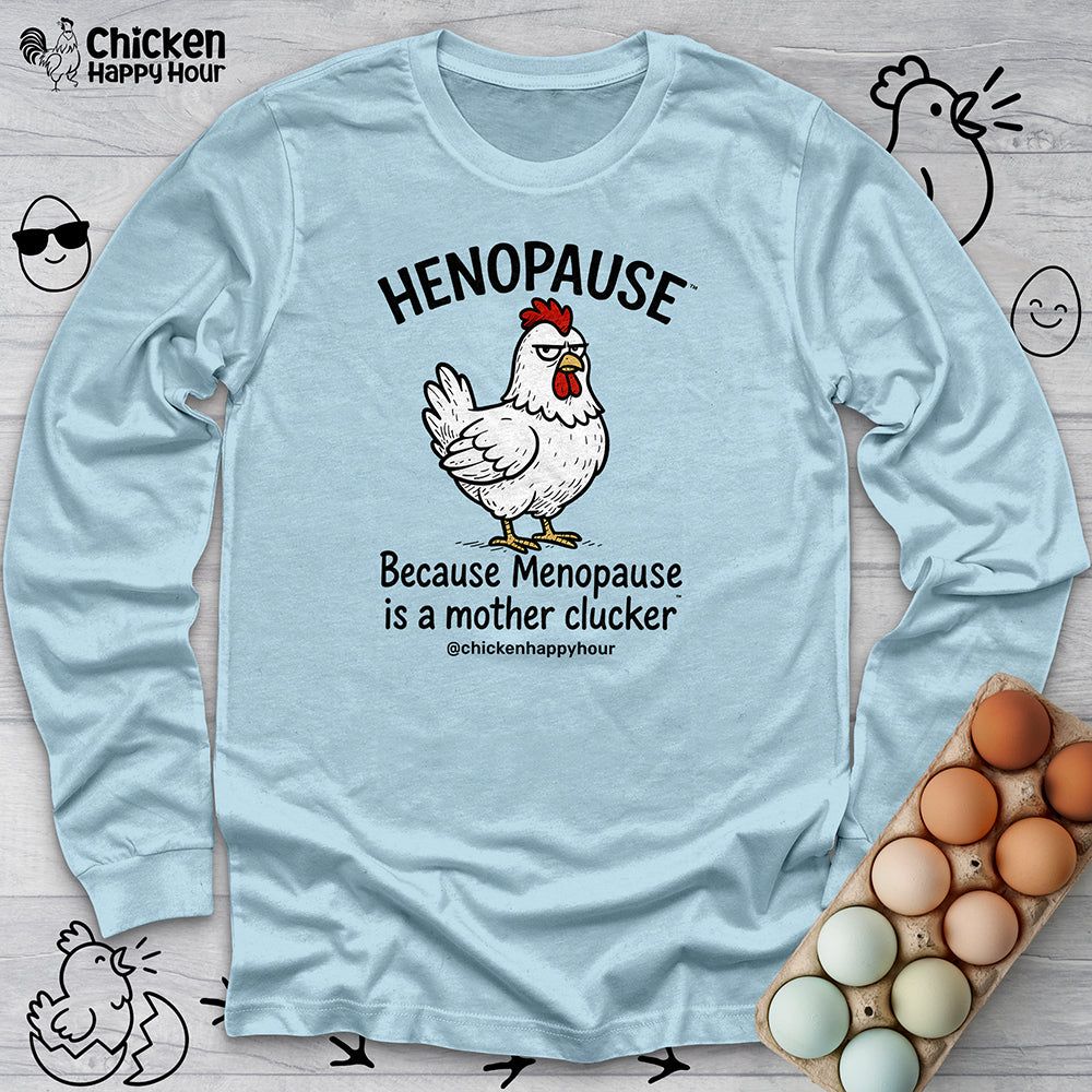 Henopause™ Because Long Sleeve