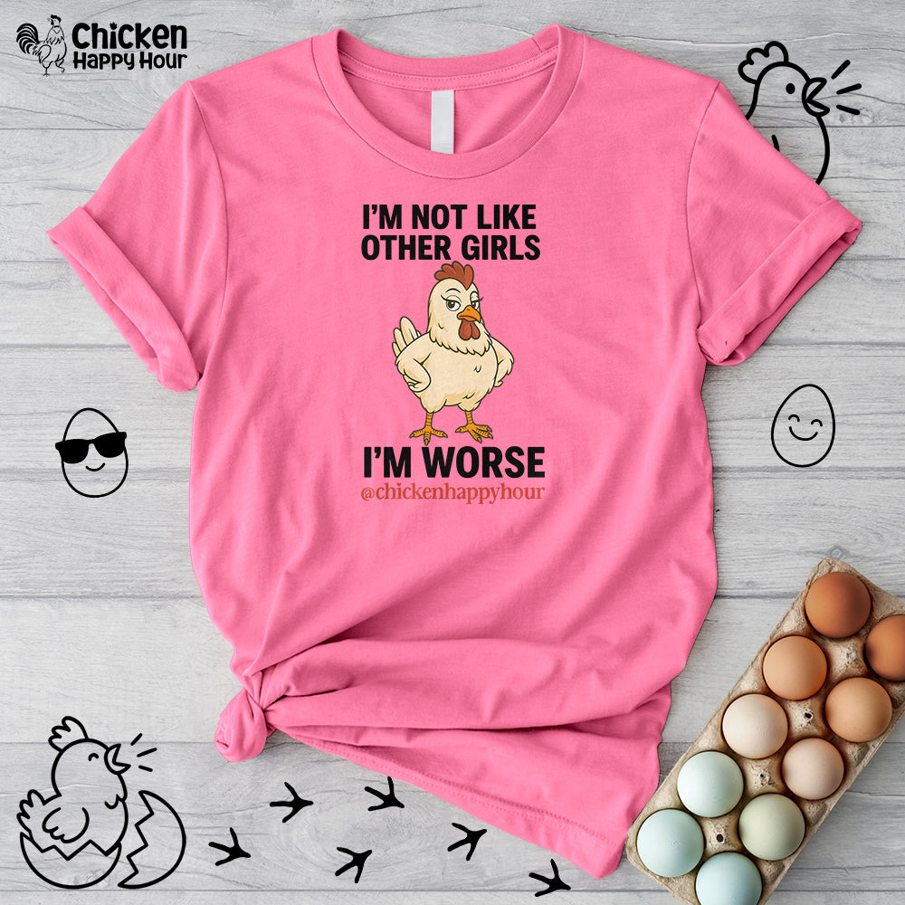 I'm Not Like Other Girls I'm Worse Unisex Tee