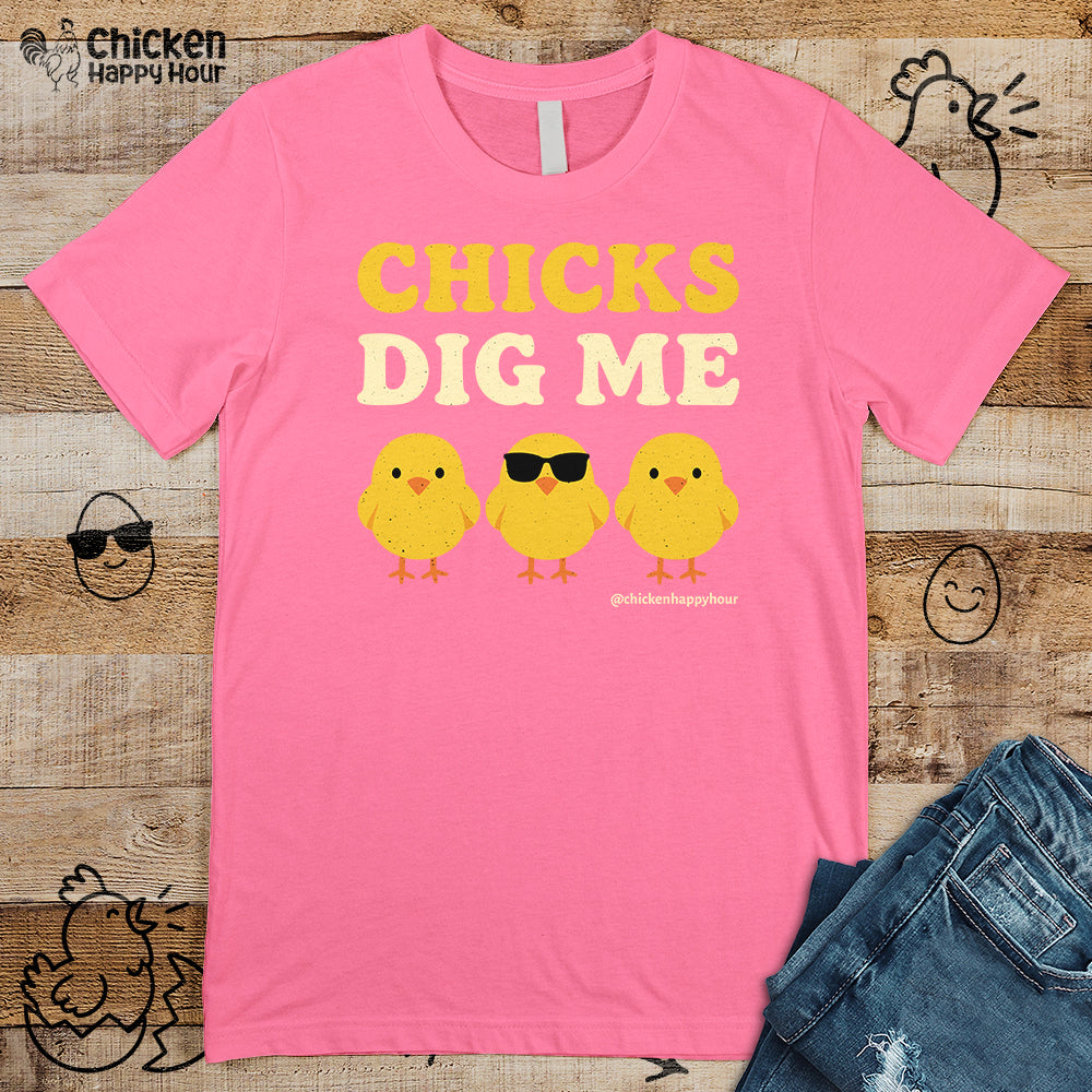 Chicks Dig Me Unisex Tee