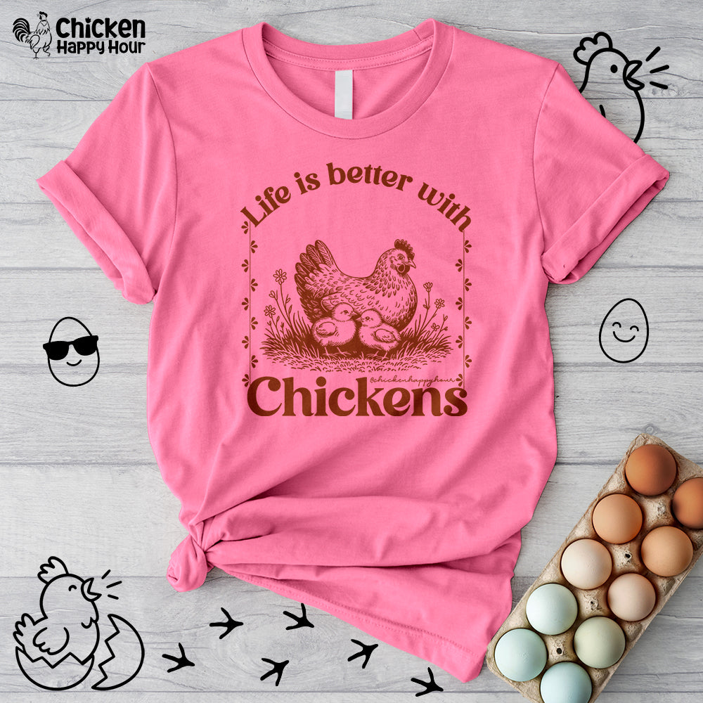 Life Is Better With Chicken Unisex Tee