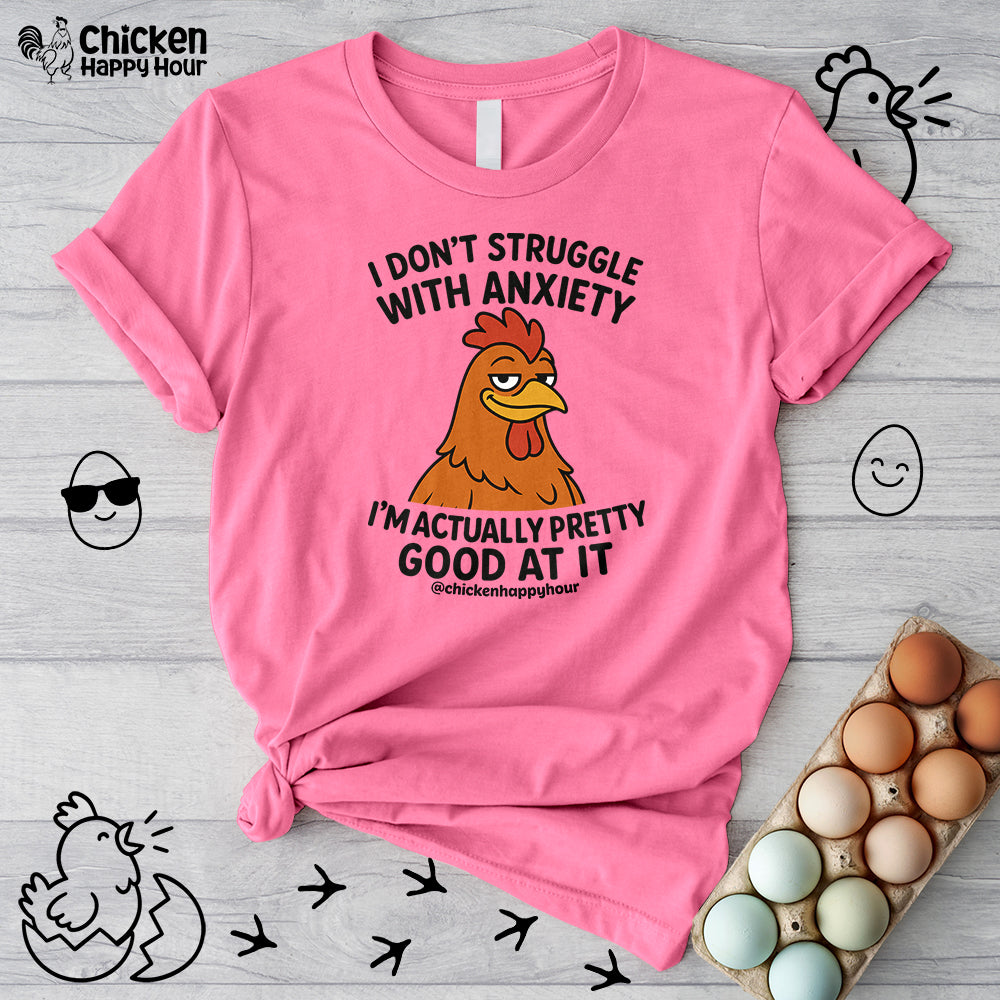 I Don't Struggle With Anxiety Unisex Tee