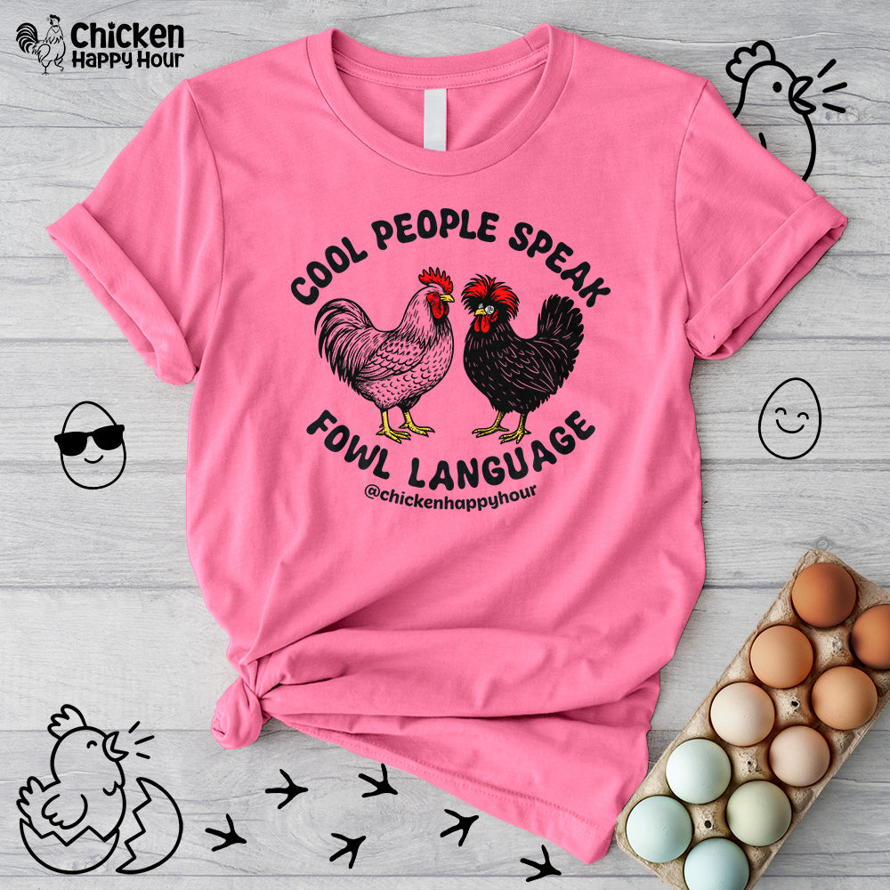 Cool People Speak Fowl Language Unisex Tee
