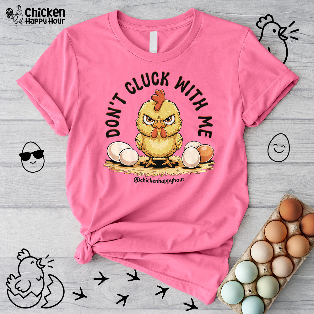 Don't Cluck With Me Unisex Tee