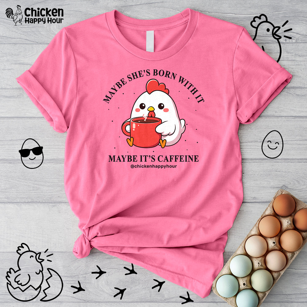 Maybe It's Caffeine Unisex Tee