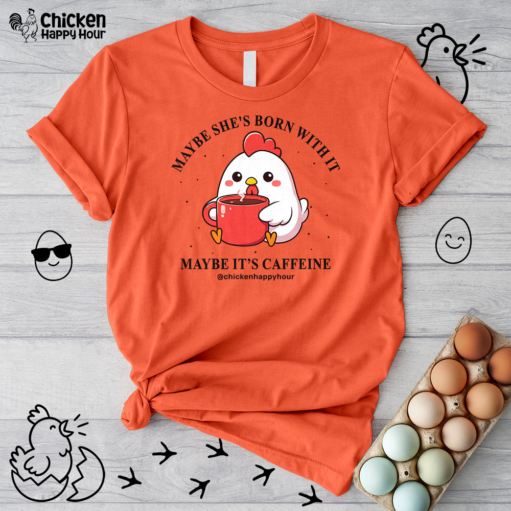Maybe It's Caffeine Unisex Tee