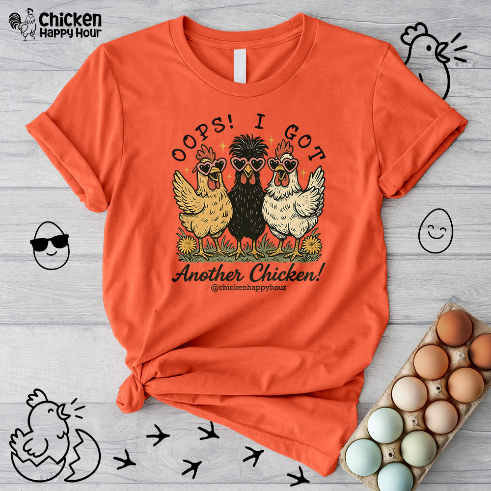 OOPS! I GOT ANOTHER CHICKEN Unisex Tee