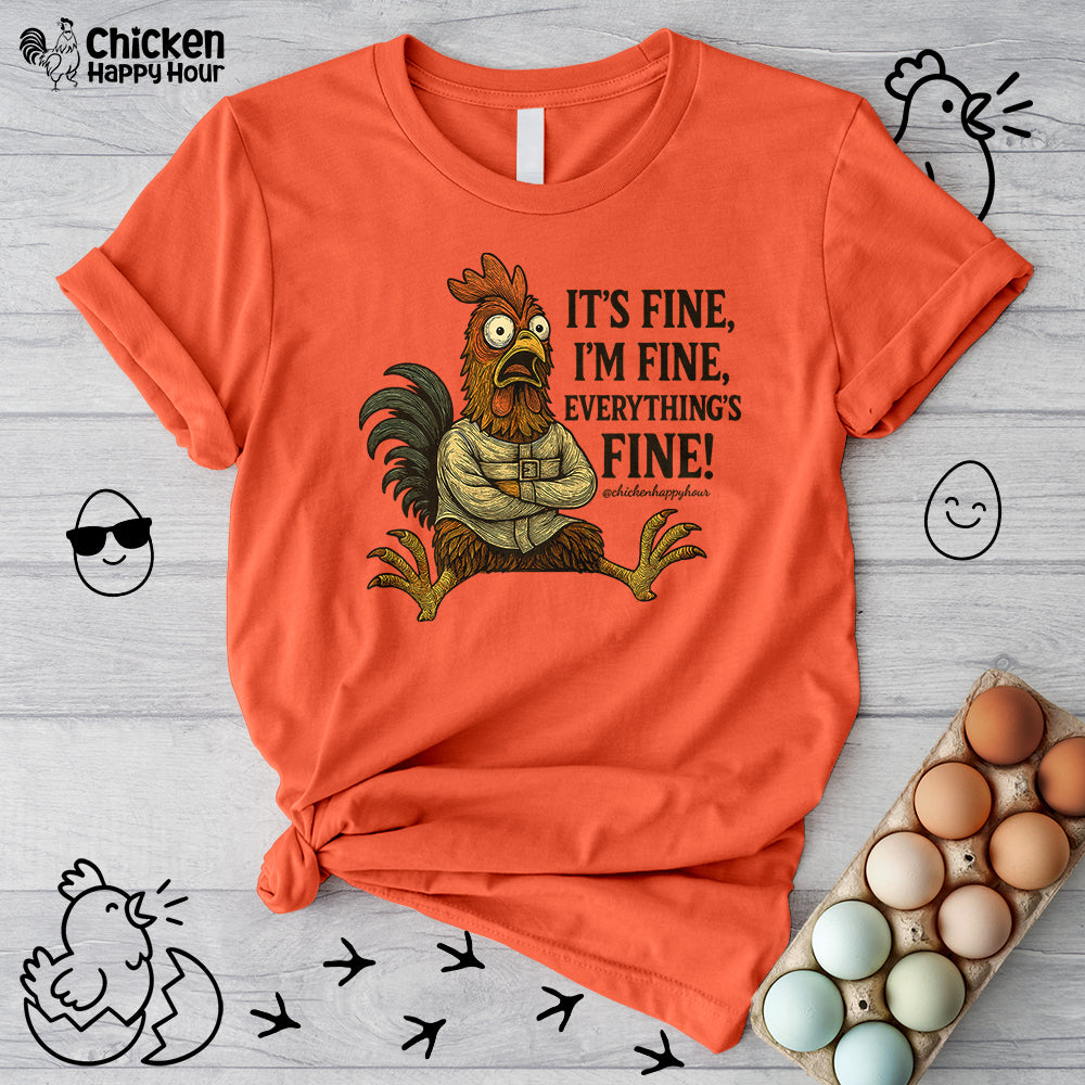 It's Fine, I'm Fine, Everything's Fine! Unisex Tee