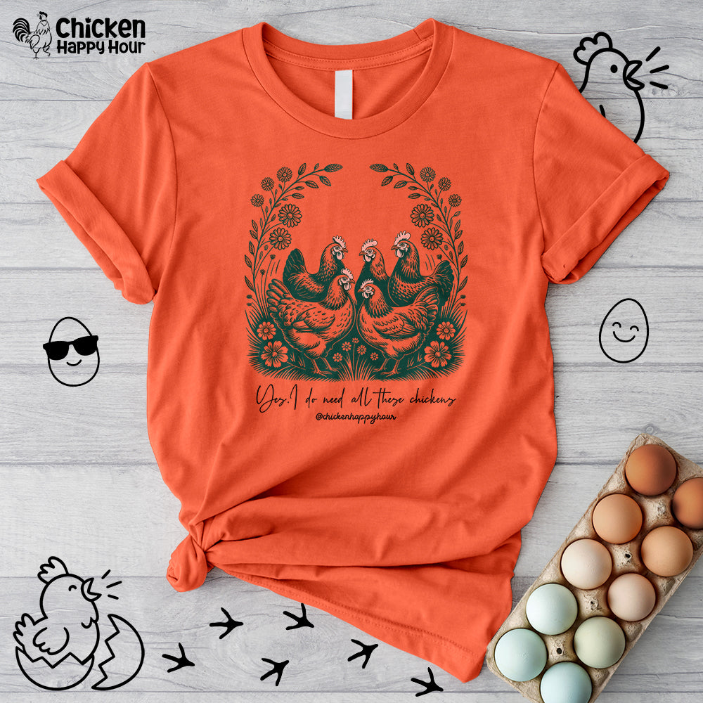 Yes. I Do Need All These Chickens Unisex Tee