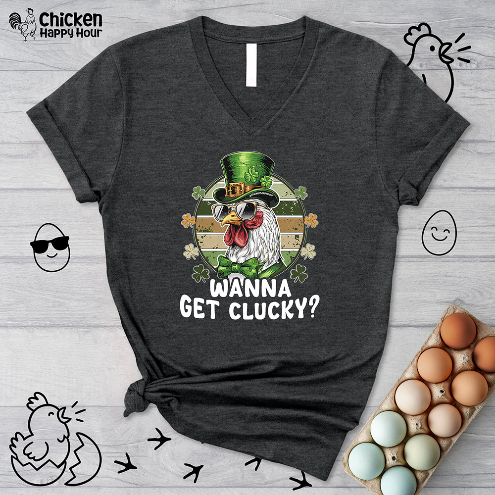 Wanna Get Clucky V-Neck Tee