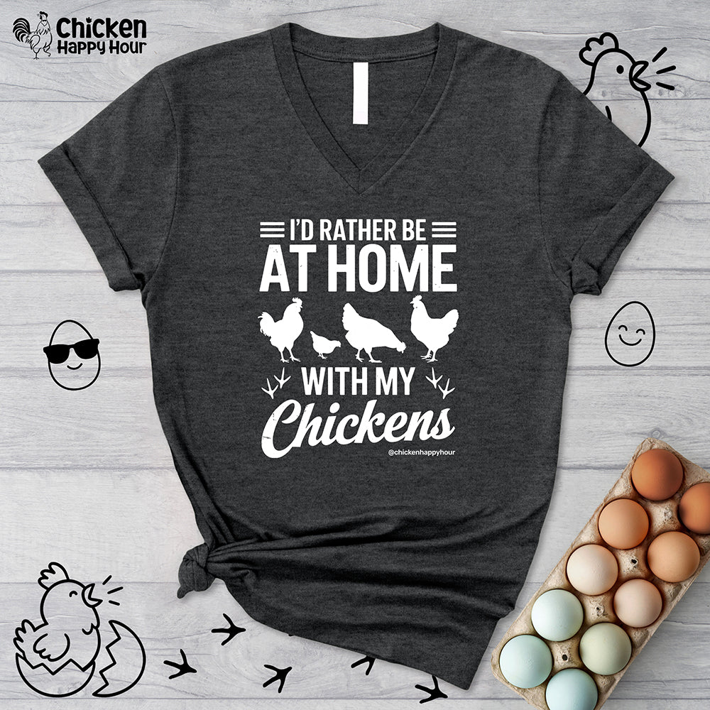 I'd Rather Be at Home With My Chickens V-Neck Tee