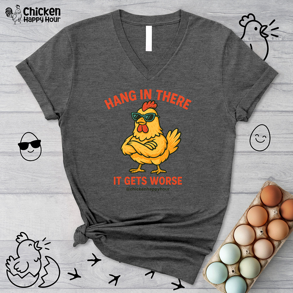 Hang In There It Gets Worse V-Neck Tee