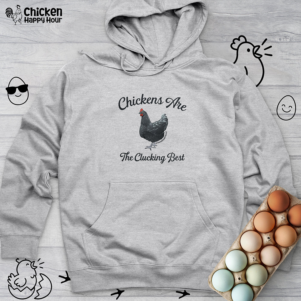 Chickens Are The Clucking Best Hooded Sweatshirt