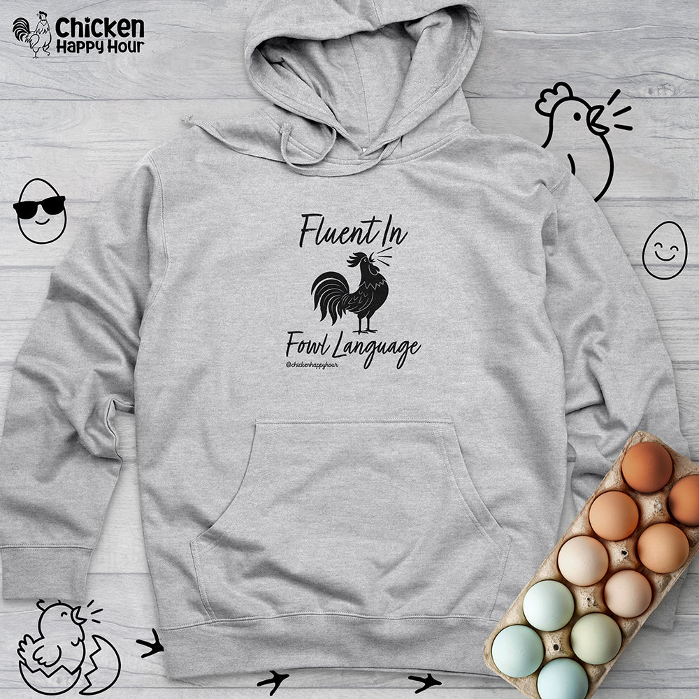 Fluent in Fowl Language 2 Hooded Sweatshirt