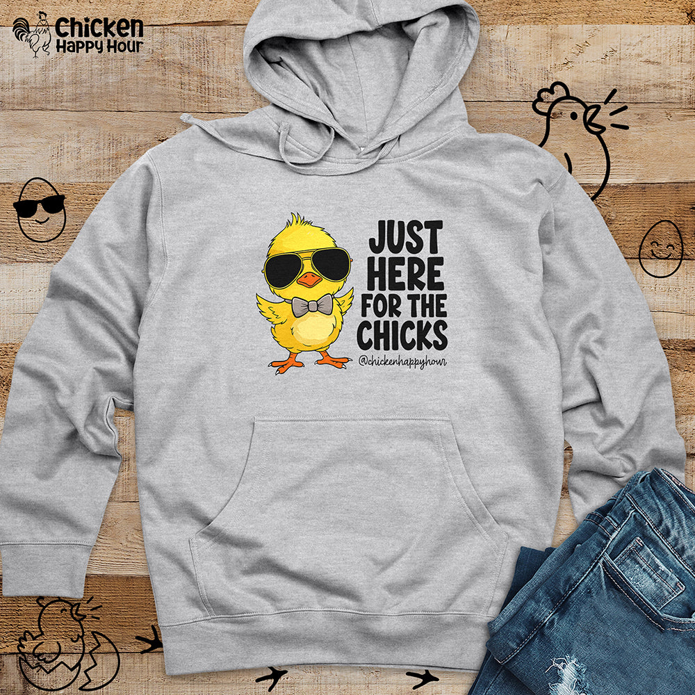 Just Here for The Chicks Hooded Sweatshirt