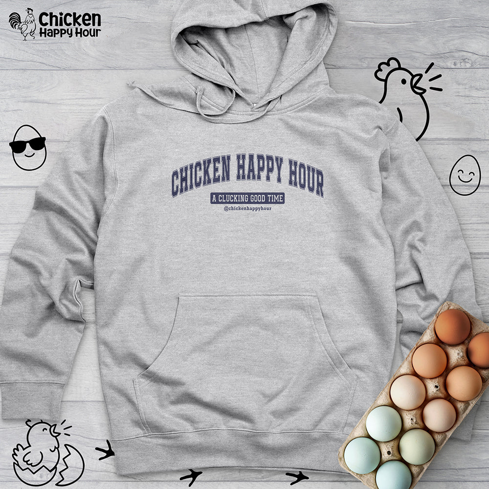 Chicken Happy Hour A Clucking Good Time Hooded Sweatshirt