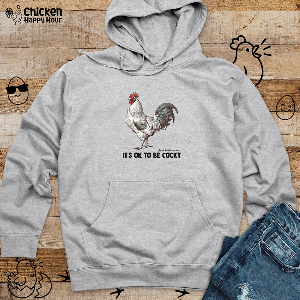 It's Ok To Be Cocky Hooded Sweatshirt