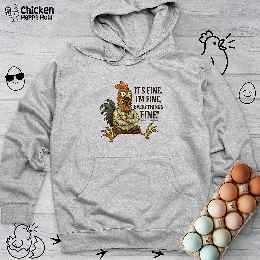 It's Fine, I'm Fine, Everything's Fine! Hooded Sweatshirt