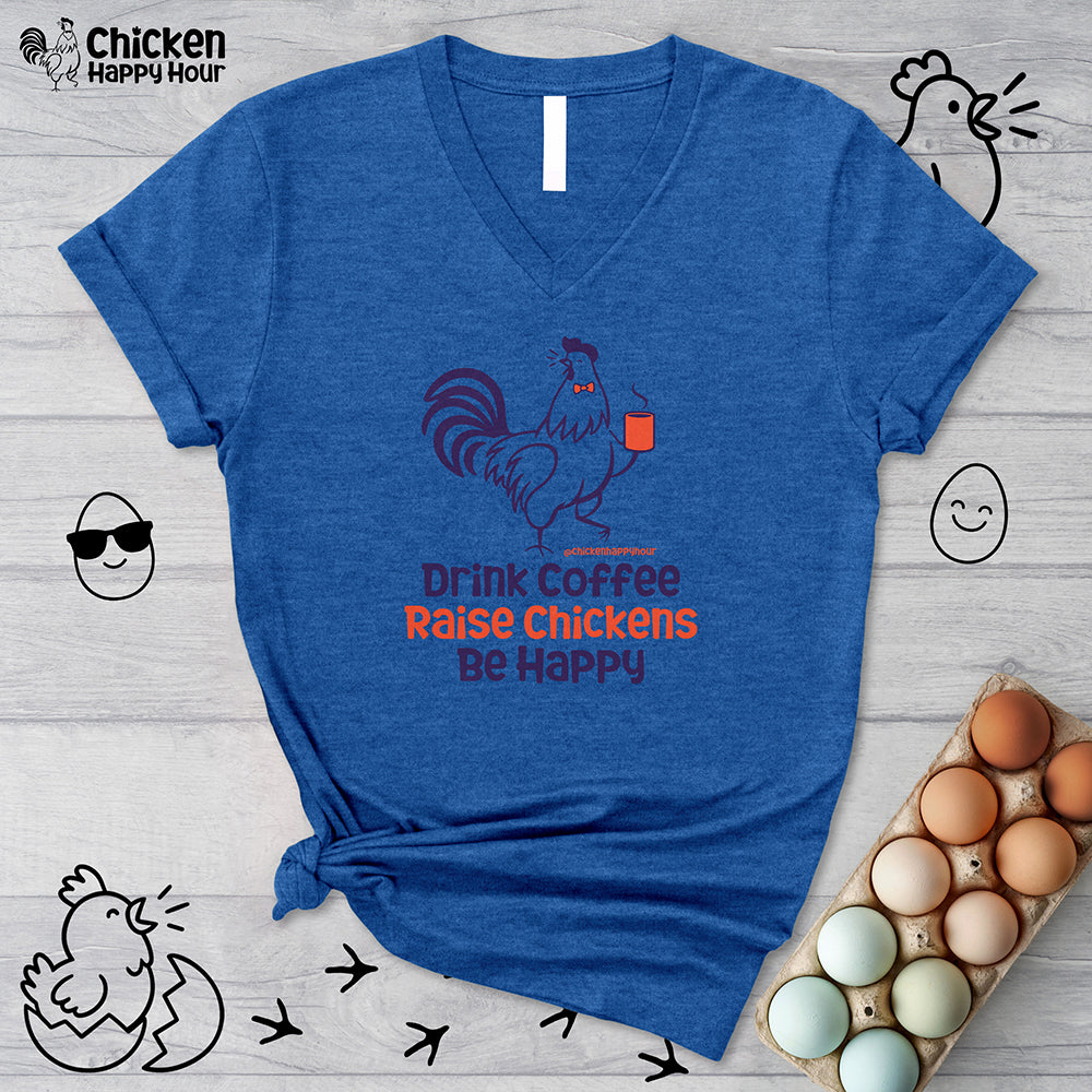 Drink Coffee Raise Chickens V-Neck Tee