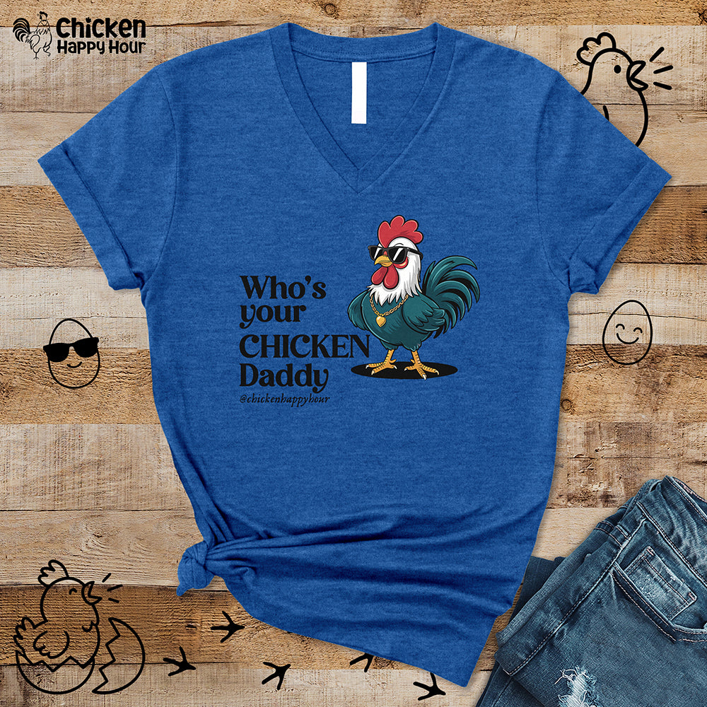Who’s your Chicken Daddy V-Neck Tee