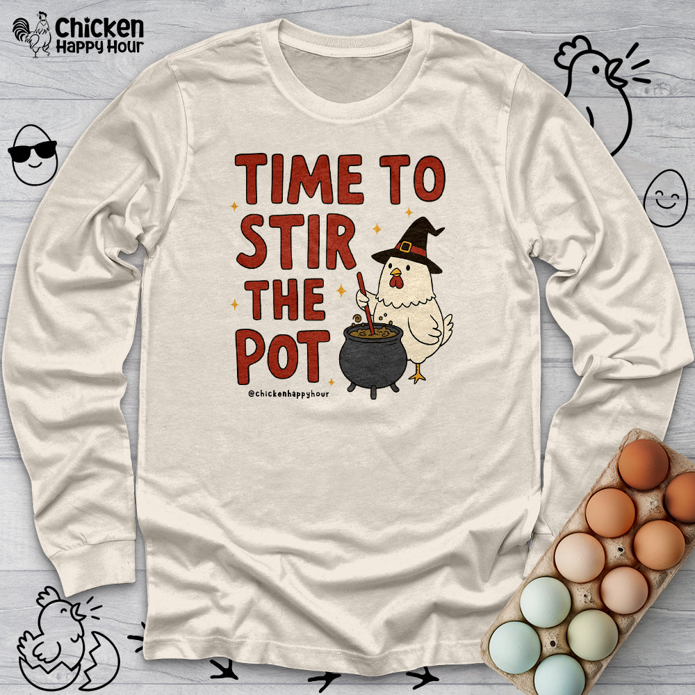 Time To Stir the Pot Long Sleeve