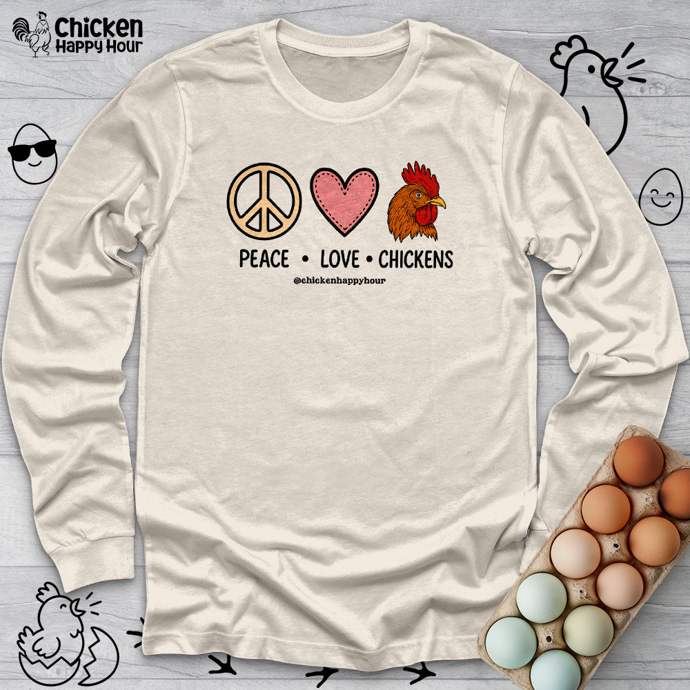 Peace Love Chickens Long Sleeve