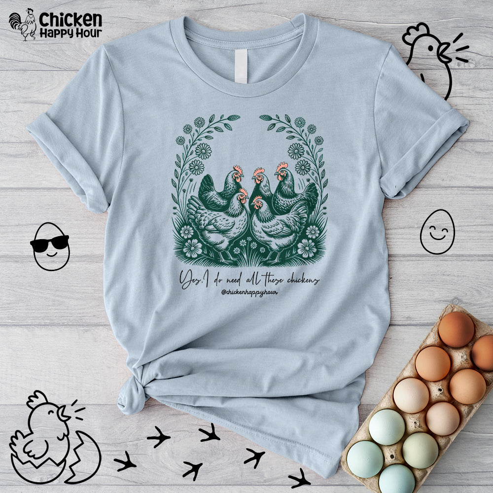 Yes. I Do Need All These Chickens Unisex Tee