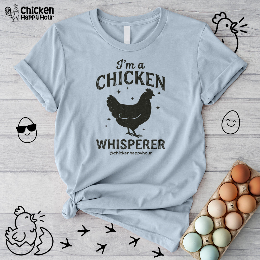 I'm A Chicken Whisperer Unisex Tee
