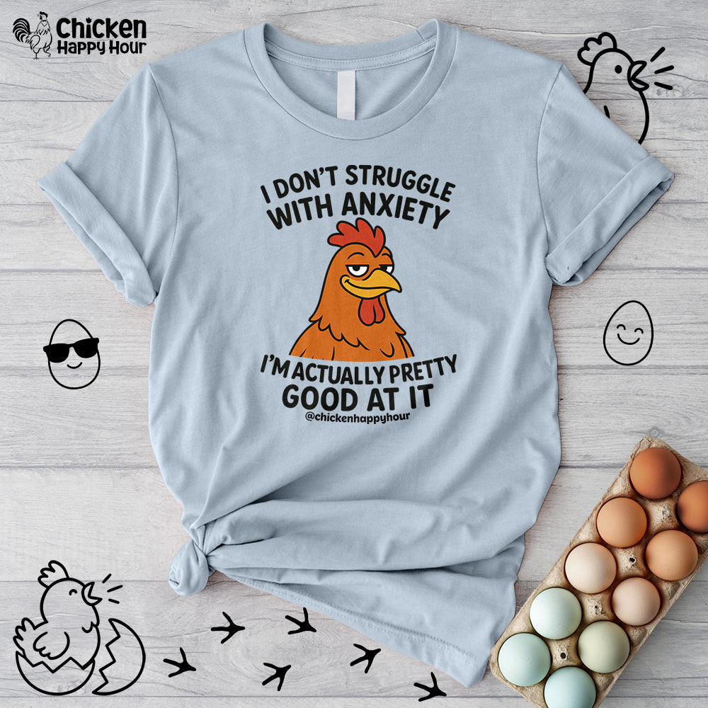 I Don't Struggle With Anxiety Unisex Tee