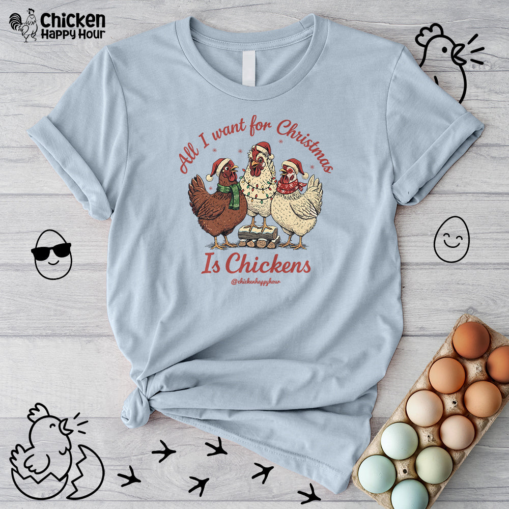 All I Want for Christmas Is Chickens Unisex Tee