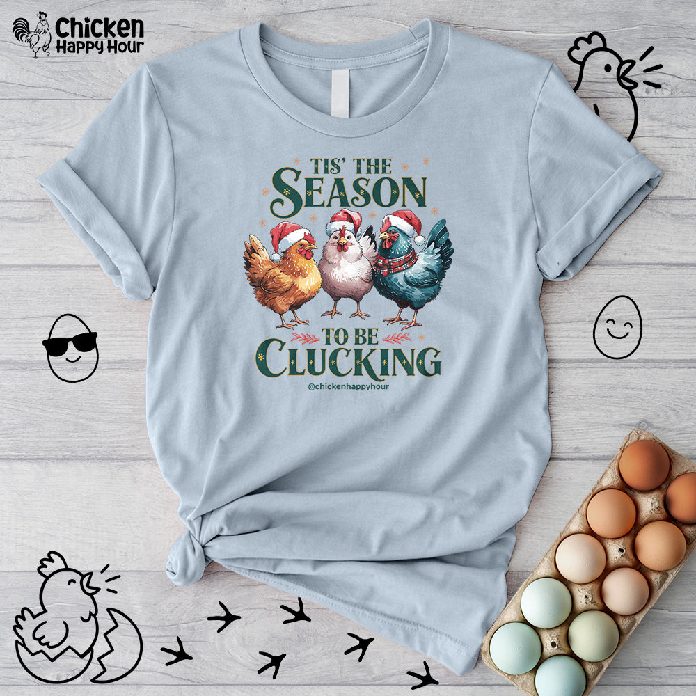 Tis The Season To Be Clucking Unisex Tee