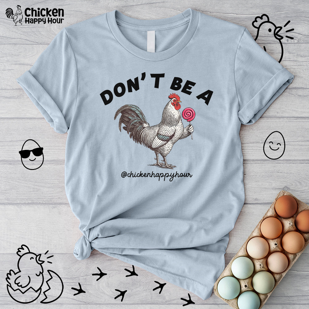 Don't Be A Unisex Tee